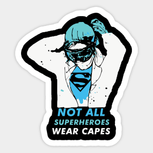 Not All Superheroes Wear Capes Nurse Doctor Medical Sticker